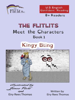 cover image of THE FLITLITS, Meet the Characters, Book 1, Kingy Bling, 8+ Readers, U.S. English, Confident Reading